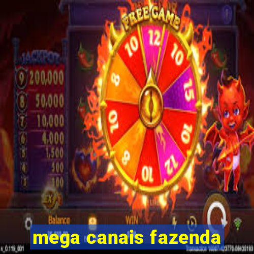 mega canais fazenda